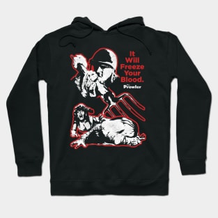 It will freeze your blood Hoodie